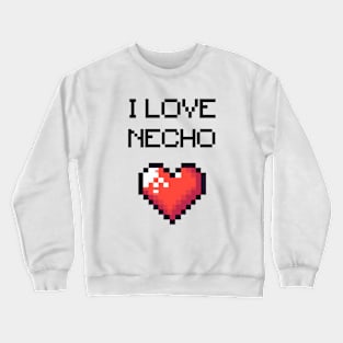 i love necho Crewneck Sweatshirt